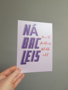 Gaeilge Print: Ná Bac Leis!