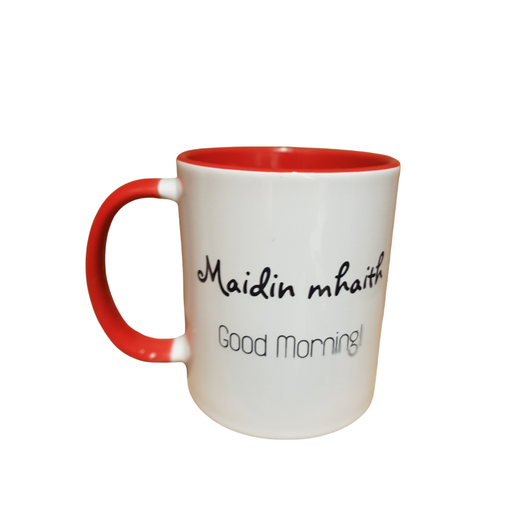 Irish Language Mug: Maidin Mhaith: Good Morning!